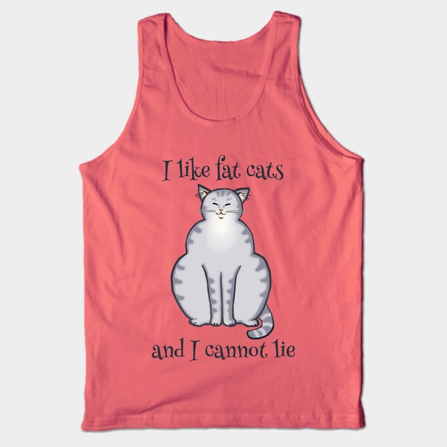 I like fat cats and I cannot lie - Funny Cat Design Tank Top by jdunster